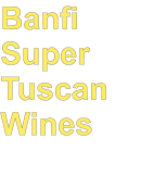 Banfi Super Tuscan Wines