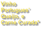 Vinho Portugues Queijo, e Carne Curada*