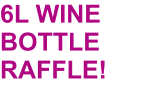 6L WINE BOTTLERAFFLE!